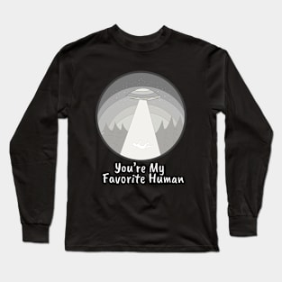 You're my favorite human Long Sleeve T-Shirt